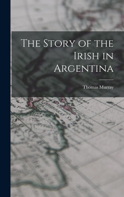 Produktbild: The Story of the Irish in Argentina
