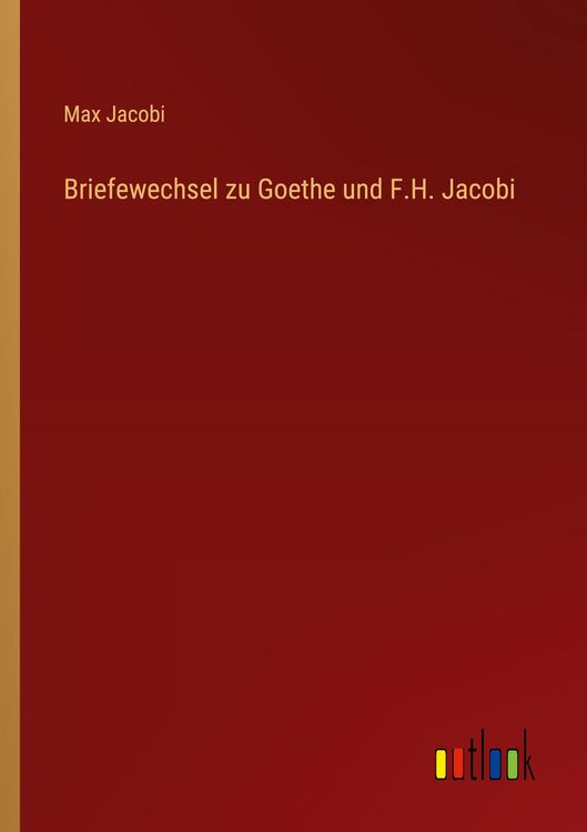 Produktbild: Briefewechsel zu Goethe und F.H. Jacobi