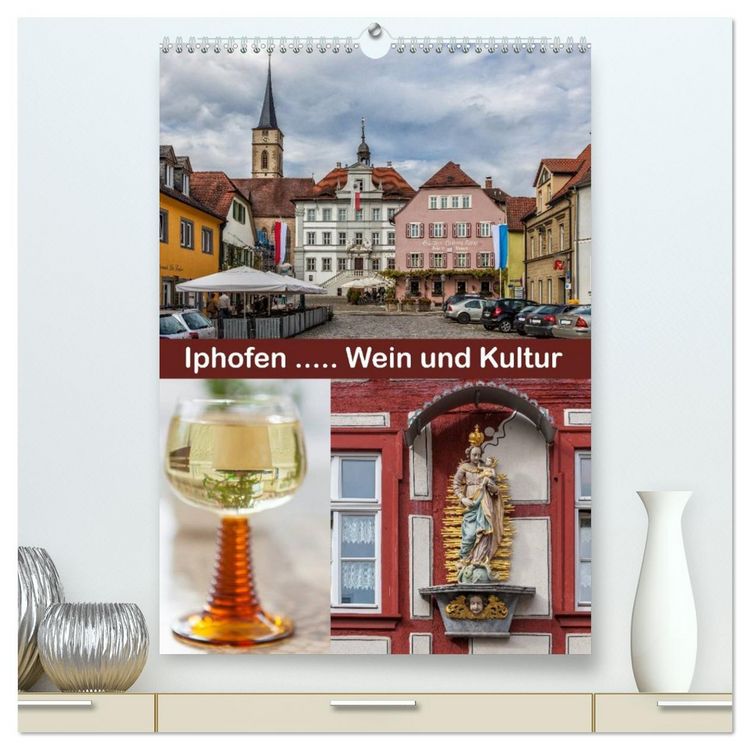 Produktbild: Iphofen - Wein und Kultur (hochwertiger Premium Wandkalender 2026 DIN A2 hoch), Kunstdruck in Hochglanz