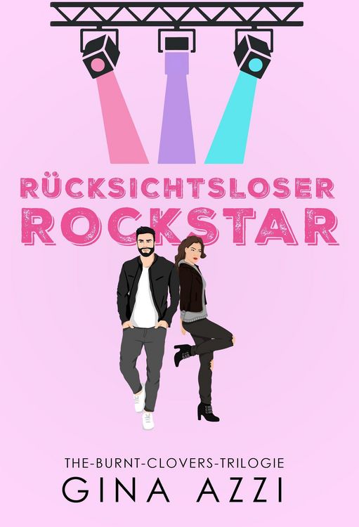 Produktbild: R&uuml;cksichtsloser Rockstar (The-Burnt-Clovers-Trilogie, #2)