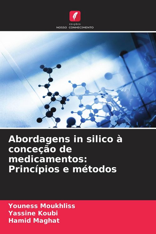 Produktbild: Abordagens in silico &agrave; conce&ccedil;&atilde;o de medicamentos: Princ&iacute;pios e m&eacute;todos