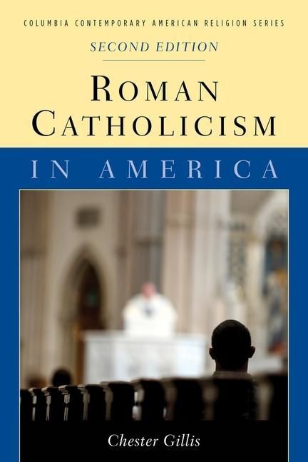 Produktbild: Gillis, C: Roman Catholicism in America