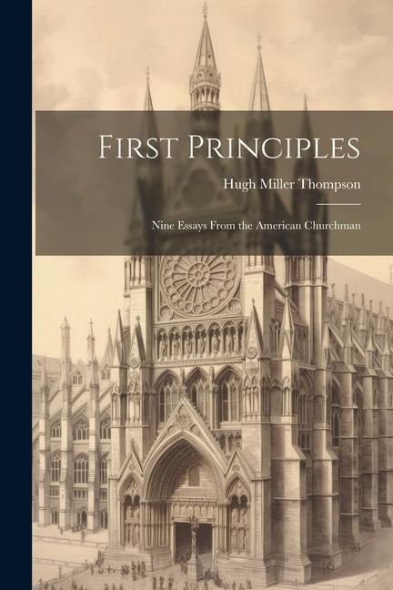Produktbild: First Principles: Nine Essays From the American Churchman