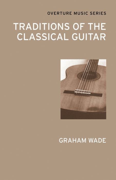 Produktbild: Wade, G: Traditions of the Classical Guitar