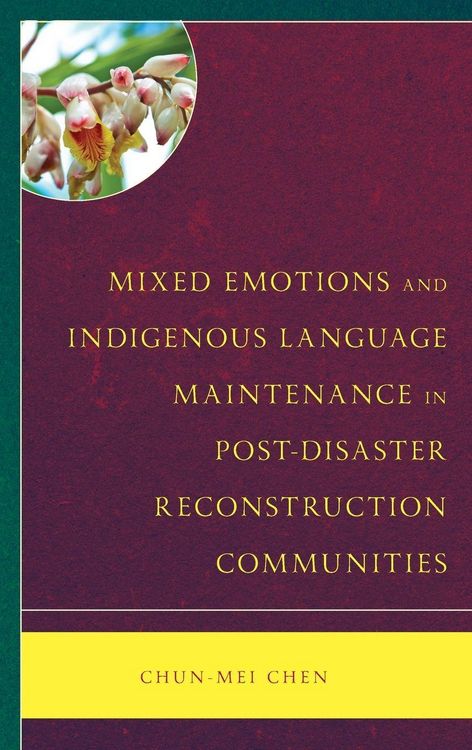 Produktbild: Mixed Emotions and Indigenous Language Maintenance in Post-Disaster Reconstruction Communities