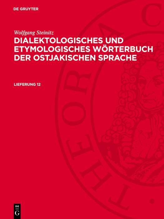 Produktbild: Wolfgang Steinitz: Dialektologisches und etymologisches W&ouml;rterbuch der ostjakischen Sprache. Lieferung 12