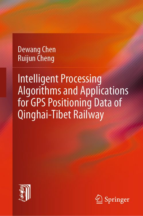 Produktbild: Intelligent Processing Algorithms and Applications for GPS Positioning Data of Qinghai-Tibet Railway