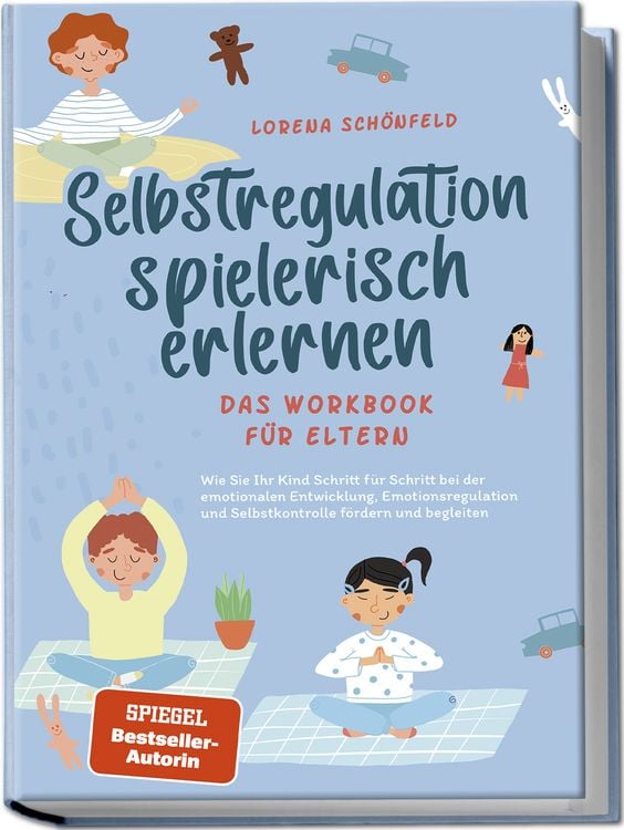 Produktbild: Selbstregulation spielerisch erlernen - Das Workbook f&uuml;r Eltern: Wie Sie Ihr Kin