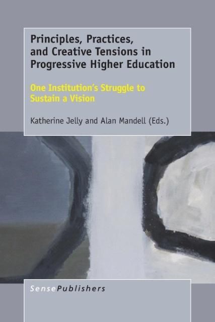 Produktbild: Principles, Practices, and Creative Tensions in Progressive Higher Education