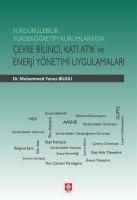 Produktbild: S&uuml;rd&uuml;r&uuml;lebilir Y&uuml;ksek&ouml;gretim Kurumlarinda Cevre Bilinci, Kati Atik ve Enerji Y&ouml;netimi Uygulamalari