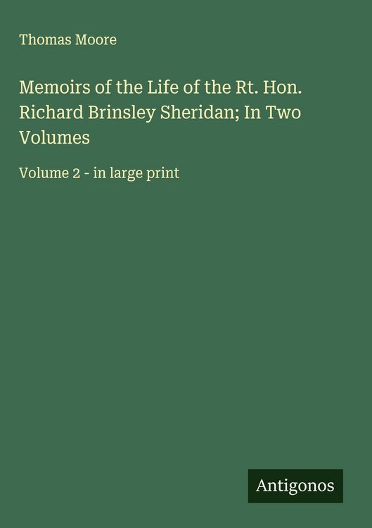 Produktbild: Memoirs of the Life of the Rt. Hon. Richard Brinsley Sheridan; In Two Volumes