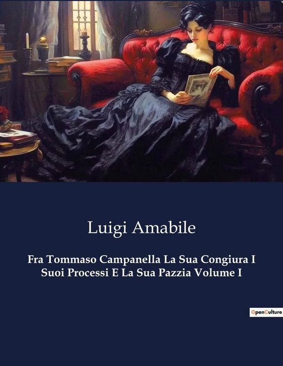 Produktbild: Fra Tommaso Campanella La Sua Congiura I Suoi Processi E La Sua Pazzia Volume I