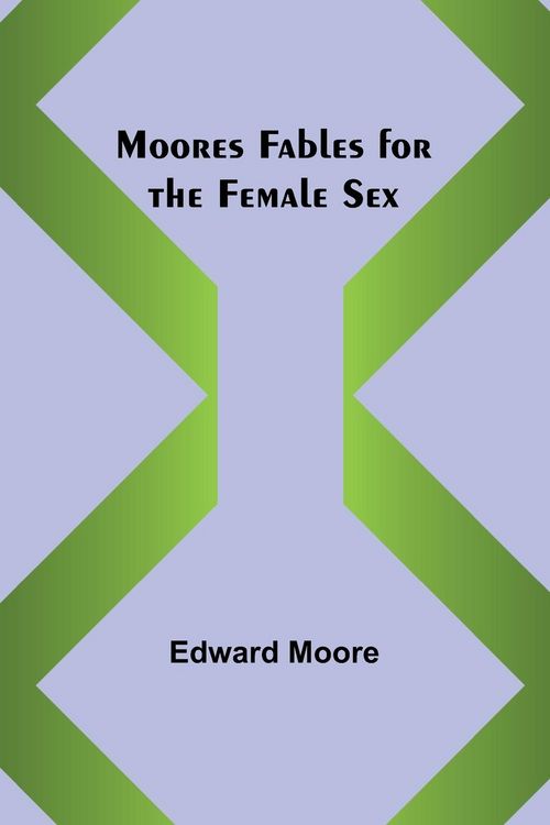 Produktbild: Moores Fables for the Female Sex