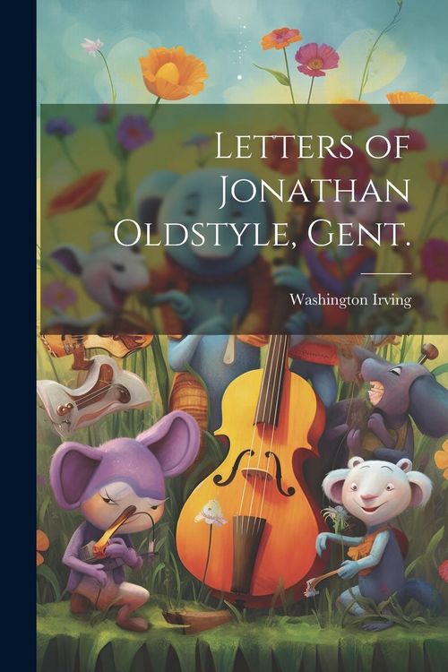 Produktbild: Letters of Jonathan Oldstyle, Gent.