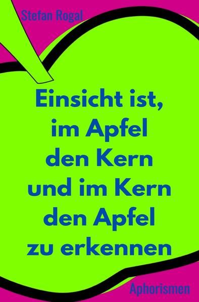 Produktbild: Einsicht ist, im Apfel den Kern und im Kern den Apfel zu erkennen