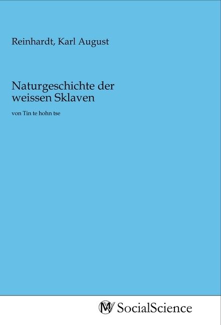 Produktbild: Naturgeschichte der weissen Sklaven
