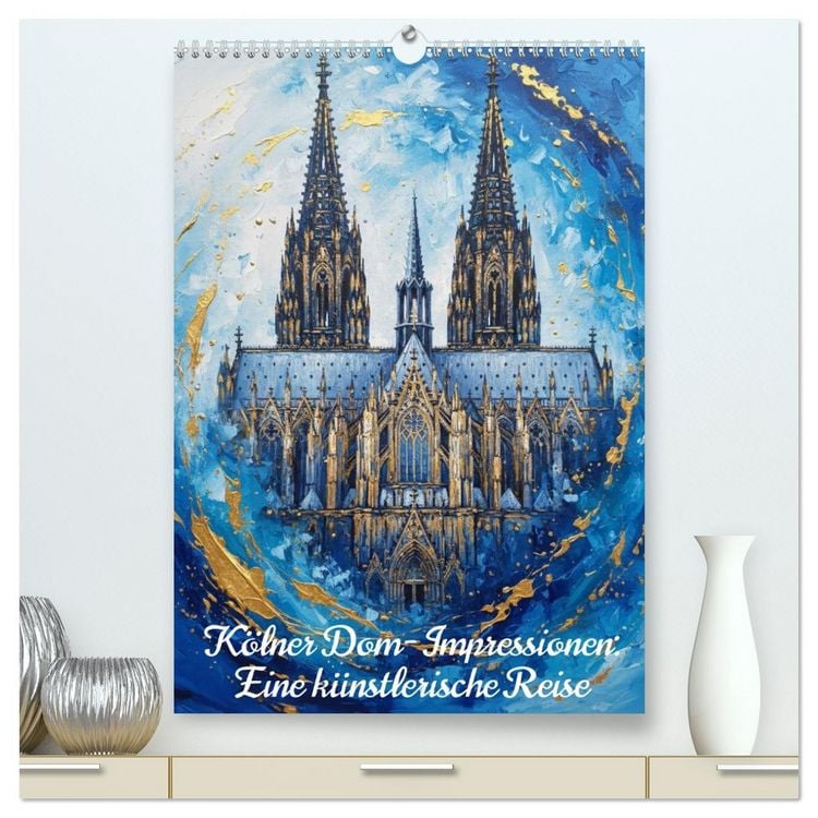 Produktbild: K&ouml;lner Dom-Impressionen: Eine k&uuml;nstlerische Reise (hochwertiger Premium Wandkalender 2027 DIN A2 hoch), Kunstdruck in Hochglanz