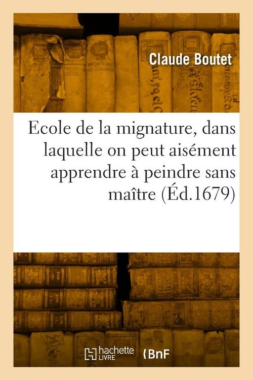 Produktbild: Ecole de la mignature, dans laquelle on peut ais&eacute;ment apprendre &agrave; peindre sans ma&icirc;tre