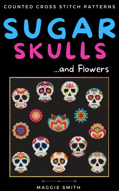Produktbild: Sugar Skulls and Flowers Counted Cross Stitch Patterns