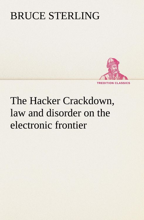 Produktbild: The Hacker Crackdown, law and disorder on the electronic frontier