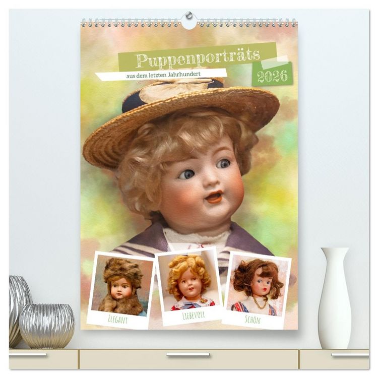 Produktbild: Puppenportr&auml;ts aus dem letzten Jahrhundert (hochwertiger Premium Wandkalender 2026 DIN A2 hoch), Kunstdruck in Hochglanz