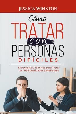 Produktbild: C&oacute;mo Tratar Con Personas Dif&iacute;ciles