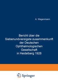 Produktbild: Bericht &Uuml;ber die Siebenundvierzigste Zusammenkunft der Deutschen Ophthalmologischen Gesellschaft in Heidelberg 1928