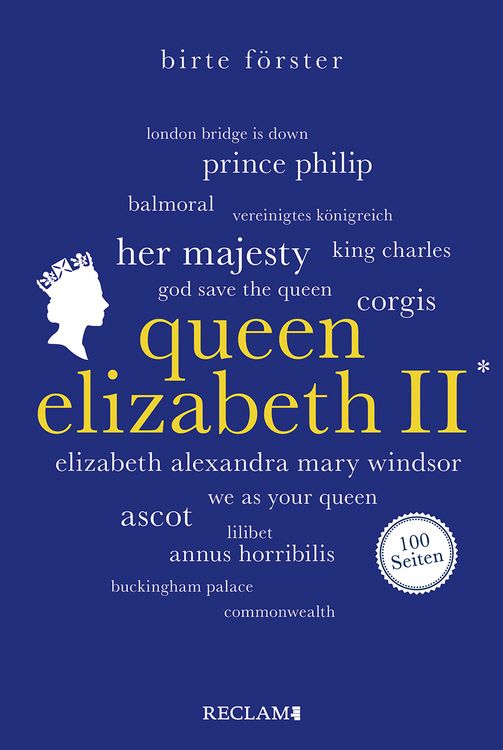 Produktbild: Queen Elizabeth II. &brvbar; Wissenswertes &uuml;ber Leben und Wirken der beliebten Monarchin &brvbar; Reclam 100 Seiten