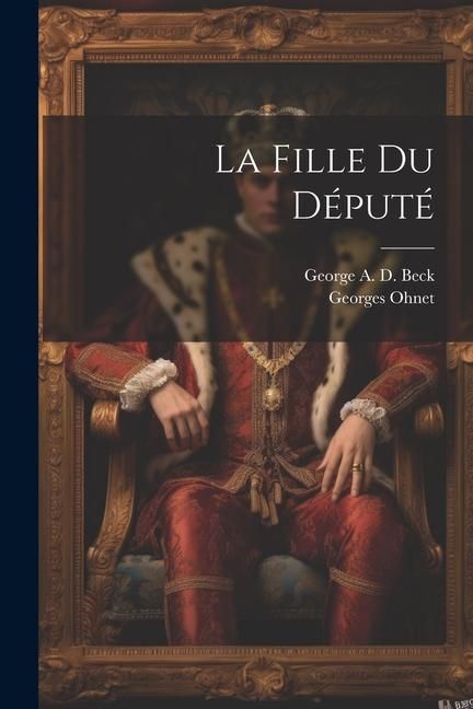 Produktbild: La Fille Du D&eacute;put&eacute;