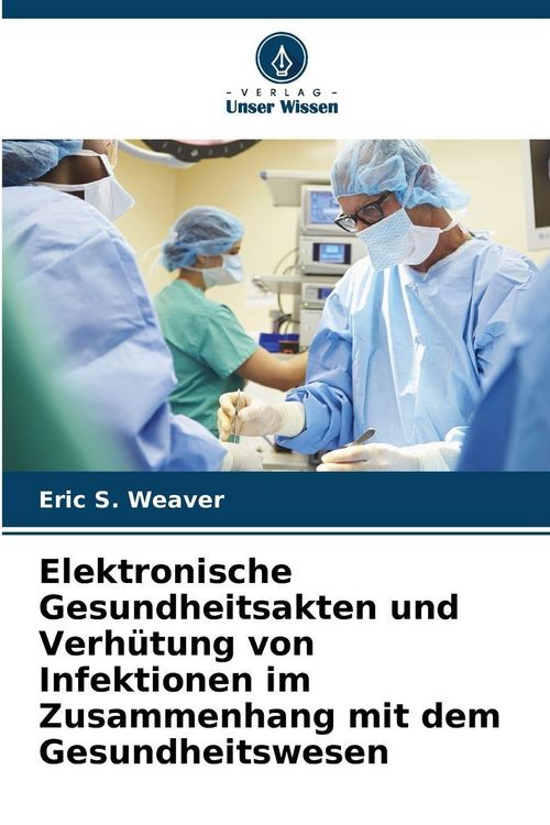 Produktbild: Elektronische Gesundheitsakten und Verh&uuml;tung von Infektionen im Zusammenhang mit dem Gesundheitswesen