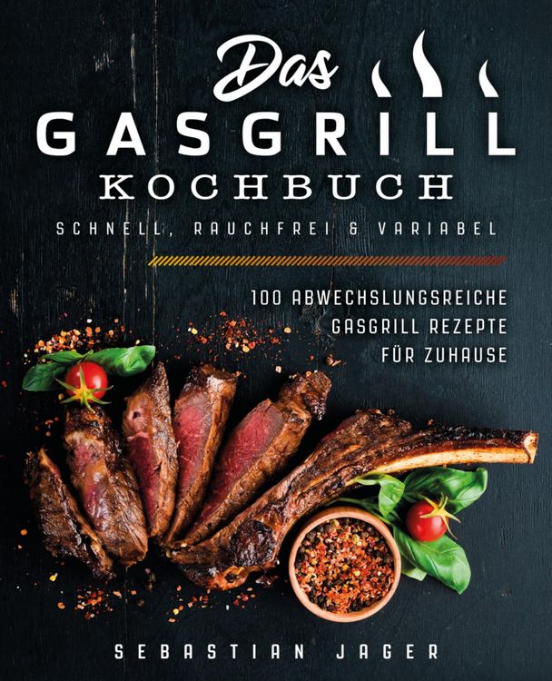 Produktbild: Das Gasgrill Kochbuch - Schnell, rauchfrei & variabel