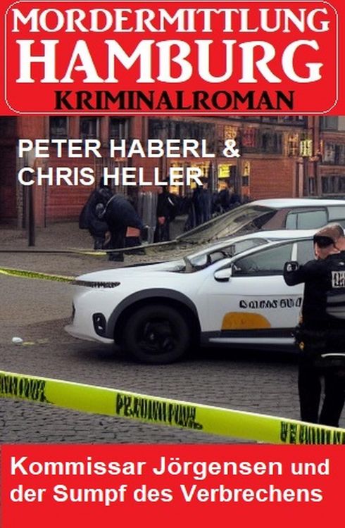 Produktbild: Kommissar J&ouml;rgensen und der Sumpf des Verbrechens: Mordermittlung Hamburg Kriminalroman