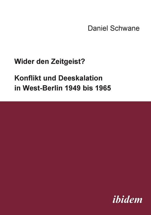 Produktbild: Schwane, D: Wider den Zeitgeist? Konflikt und Deeskalation i