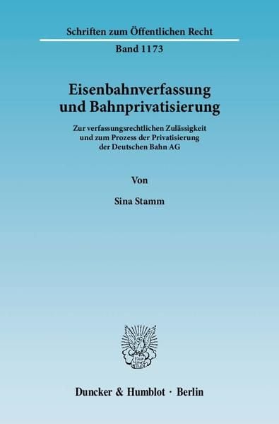 Produktbild: Eisenbahnverfassung und Bahnprivatisierung.
