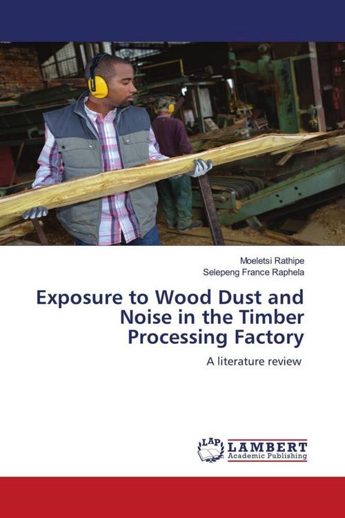 Produktbild: Exposure to Wood Dust and Noise in the Timber Processing Factory