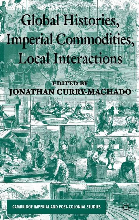 Produktbild: Global Histories, Imperial Commodities, Local Interactions