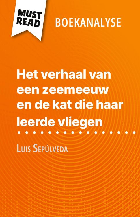 Produktbild: Het verhaal van een zeemeeuw en de kat die haar leerde vliegen van Luis Sep&uacute;lveda (Boekanalyse)