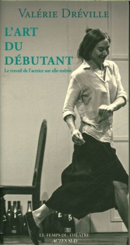 Produktbild: L'art du d&eacute;butant : le travail de l'actrice sur elle-m&ecirc;me