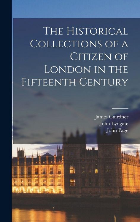 Produktbild: The Historical Collections of a Citizen of London in the Fifteenth Century
