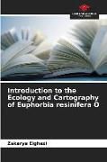 Produktbild: Introduction to the Ecology and Cartography of Euphorbia resinifera O