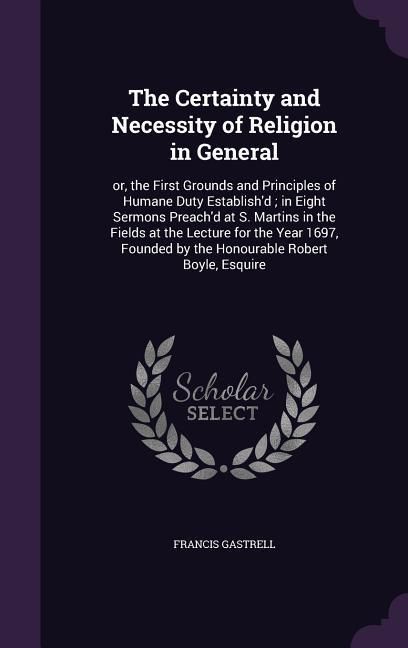 Produktbild: The Certainty and Necessity of Religion in General