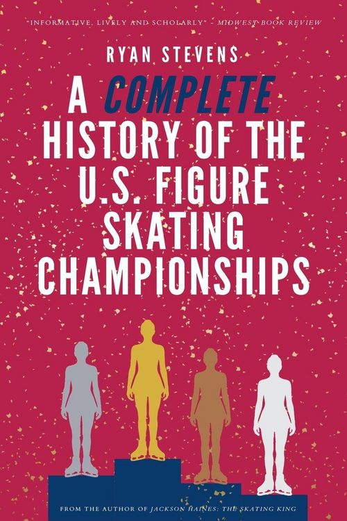 Produktbild: A Complete History of the U.S. Figure Skating Championships