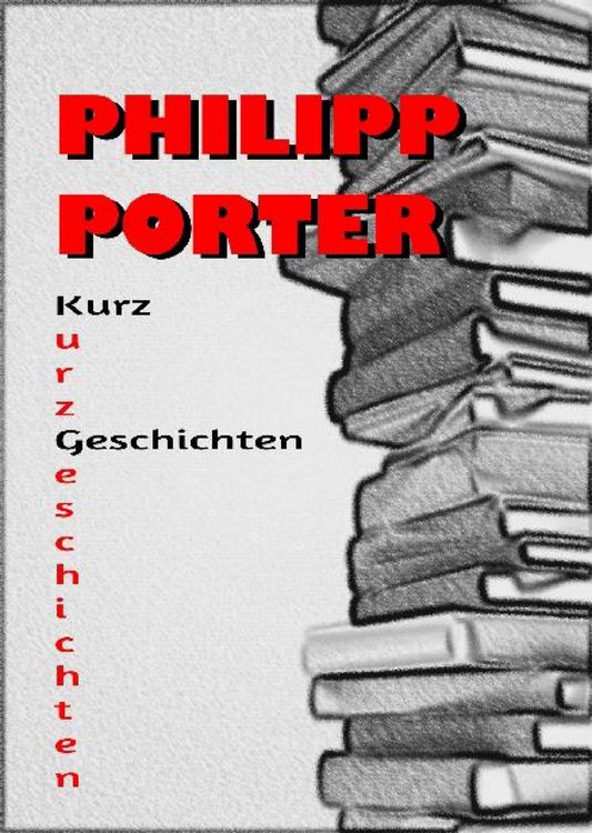 Produktbild: Philipp Porter Kurzgeschichten