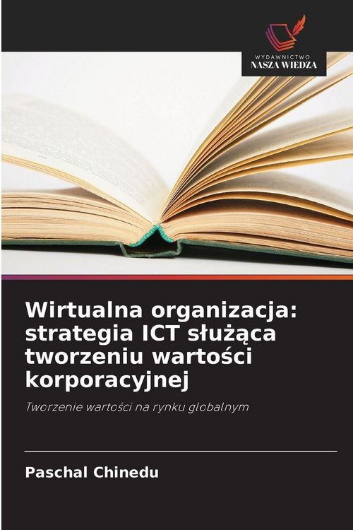 Produktbild: Wirtualna organizacja: strategia ICT s&iquest;u&iquest;&iquest;ca tworzeniu warto&iquest;ci korporacyjnej