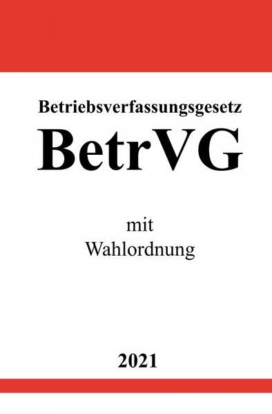 Produktbild: Betriebsverfassungsgesetz (BetrVG) mit Wahlordnung