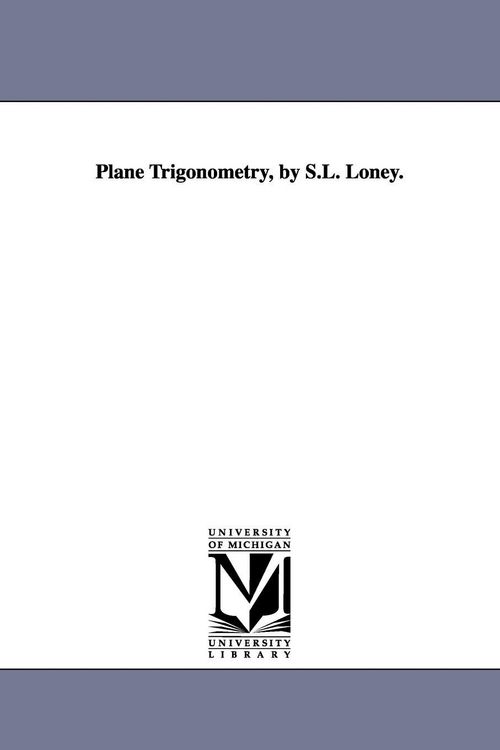 Produktbild: Plane Trigonometry, by S.L. Loney.