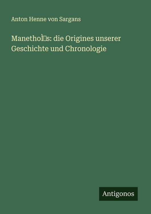 Produktbild: Manetho&Igrave;s: die Origines unserer Geschichte und Chronologie