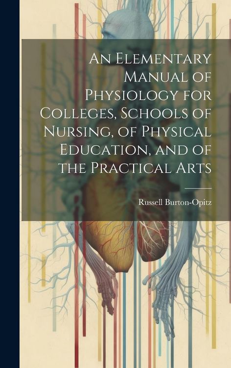 Produktbild: An Elementary Manual of Physiology for Colleges, Schools of Nursing, of Physical Education, and of the Practical Arts