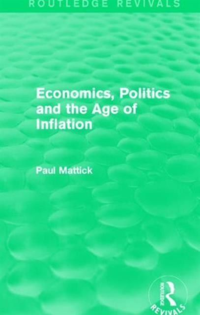 Produktbild: Mattick, P: Economics, Politics and the Age of Inflation