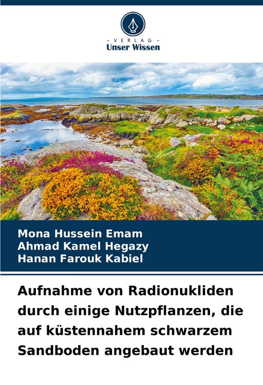 Produktbild: Aufnahme von Radionukliden durch einige Nutzpflanzen, die auf k&uuml;stennahem schwarzem Sandboden angebaut werden